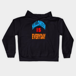 Halloween is everyday Kids Hoodie